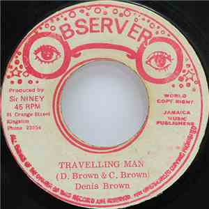 Denis Brown - Travelling Man / Straight To Bunny Lee Head