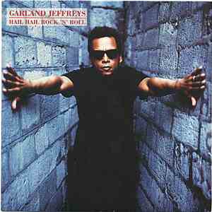 Garland Jeffreys - Hail Hail Rock 'N' Roll