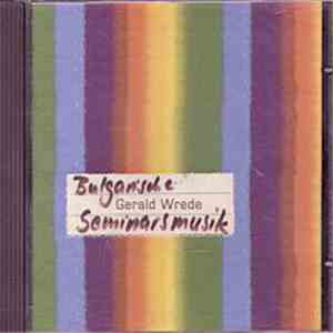 Gerald Wrede - Bulgarische Seminarsmusik