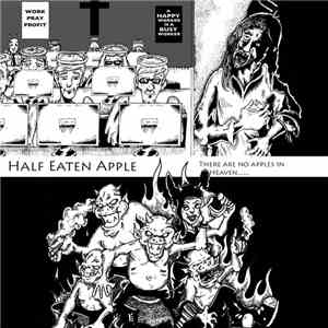 Half Eaten Apple - There Are No Apples In Heaven......