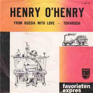 Henry O' Henry - From Russia With Love / Tovarisch