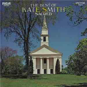 Kate Smith  - The Best Of Kate Smith Sacred