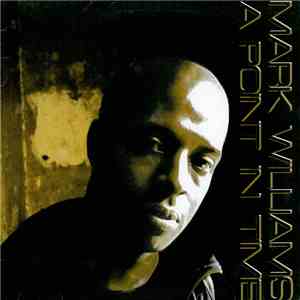 Mark Williams - A Point In Time