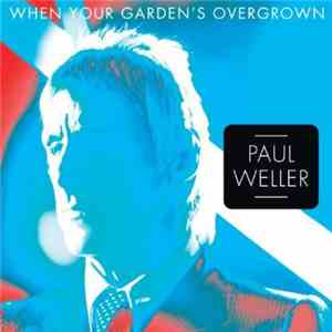 Paul Weller - When Your Garden's Overgrown EP