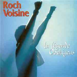 Roch Voisine - La Légende Oochigeas