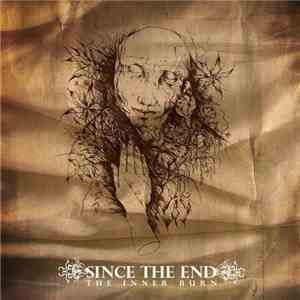 Since The End - The Inner Burn