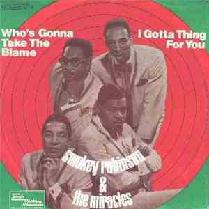 Smokey Robinson & The Miracles - Who's Gonna Take The Blame / I Gotta Thing For You