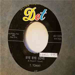 T. Tommy - Bye Bye Love