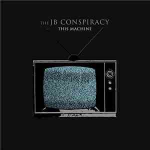 The JB Conspiracy - This Machine