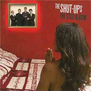 The Shut-Ups - The Stud Album