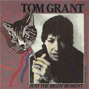 Tom Grant  - Just The Right Moment
