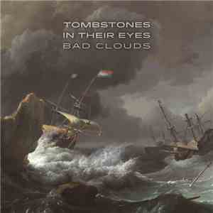 Tombstones In Their Eyes - Bad Clouds