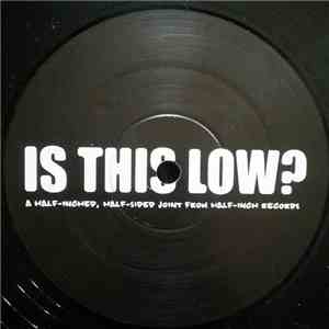 Unknown Artist - Is This Low?