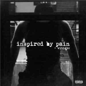 Vitiate - Inspired By Pain