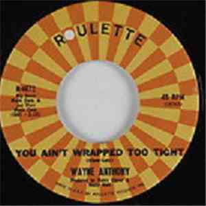Wayne Anthony  - You Ain't Wrapped Too Tight / Little Miss Lonely