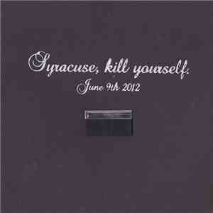 White Guilt - Syracuse, Kill Yourself. June 9th 2012
