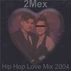 2Mex - Hip Hop Love Mix 2004