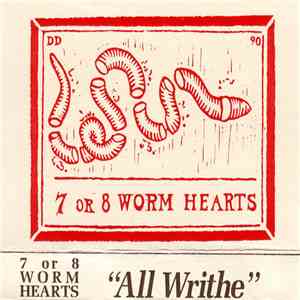7 Or 8 Worm Hearts - All Writhe