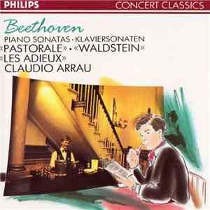 Beethoven, Claudio Arrau - Piano Sonatas 15, 21 & 26 - Pastorale / Waldstei ...