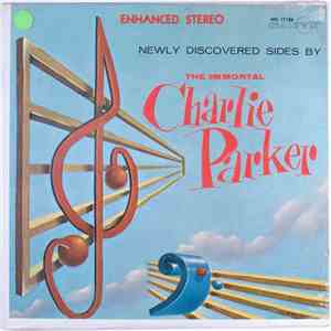 Charlie Parker - Newly Discovered Sides By The Immortal Charlie Parker