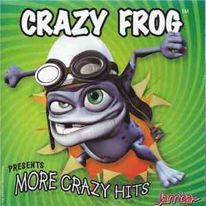 Crazy Frog - Presents More Crazy Hits