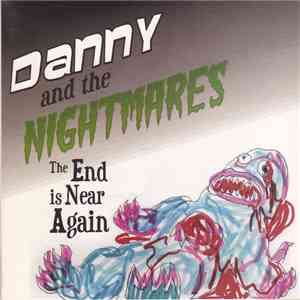 Danny And The Nightmares - The End Is Near Again