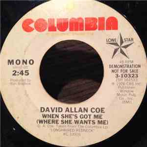 David Allan Coe - When She's Got Me (Where She Wants Me)