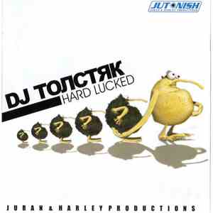 DJ Толстяк - Hard Lucked