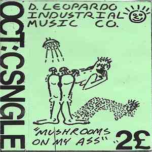D.L.I.M.C. - Mushrooms On My Ass b/w (I've Been Livin' In) Macaulay Culkin' ...