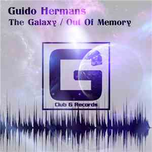 Guido Hermans - The Galaxy / Out Of Memory