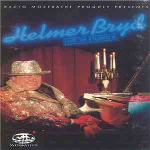 Helmer Bryd - Radio Mosebacke Proudly Presents: Helmer Bryd Live In Studio B