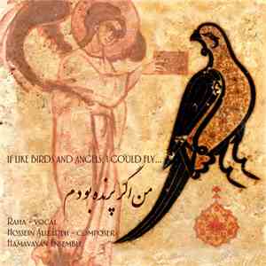 Hossein Alizâdeh, Hamavayan Ensemble, Raha - If Like Birds And Angels, I Could Fly…