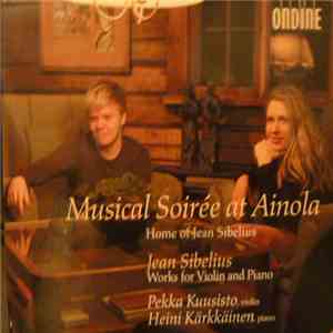 Jean Sibelius, Pekka Kuusisto, Heini Kärkkäinen - Musical Soirée At Ainola