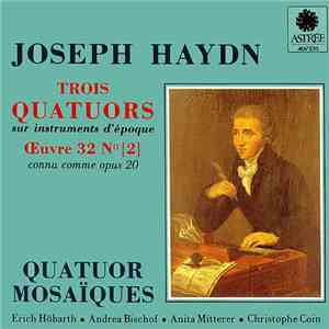 Joseph Haydn - Quatuor Mosaïques - Trois Quatuors - Œuvre 32, N° [2]