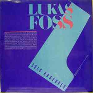 Lukas Foss - Solo Observed
