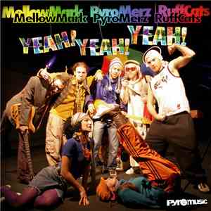 Mellow Mark / Pyro Merz / Ruffcats - Yeah Yeah Yeah