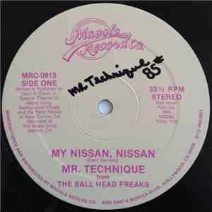 Mr. Technique From The Ball Head Freaks - My Nissan, Nissan