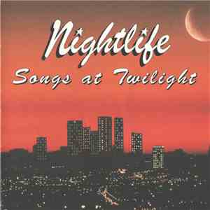 Nightlife  - Songs At Twilight