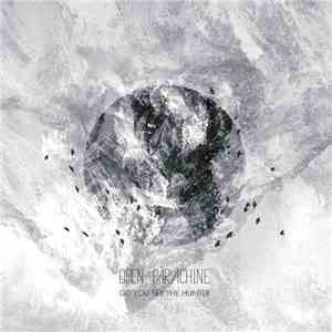 Open Parachine - Did You See The Hunter