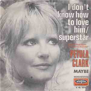 Petula Clark - I Don't Know How To Love Him/Superstar