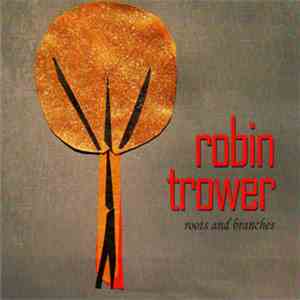 Robin Trower - Roots And Branches