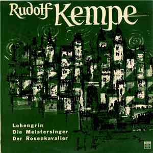 Rudolf Kempe - Lohengrin / Die Meistersinger / Der Rosenkavalier
