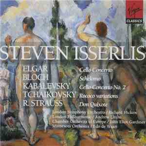 Steven Isserlis, Elgar / Bloch / Kabalevsky / Tchaikovsky / R. Strauss - Ce ...