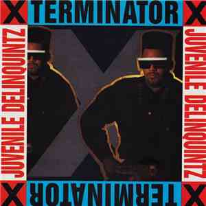 Terminator X - Juvenile Delinquintz