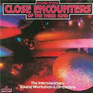 The Interplanetary Sound Workshop & Orchestra - Music From Close Encounters ...