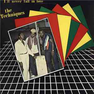 The Techniques - I'll Never Fall In Love