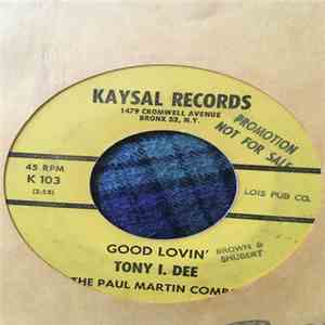 Tony I. Dee, The Paul Martin Combo - Good Lovin'/ I've Got A Feeling