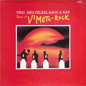 V'Moto-Rock - Várj, Míg Felkel Majd A Nap - Best Of V'Moto-Rock