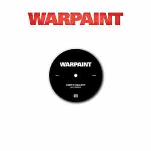 Warpaint - Keep It Healthy / Disco//very