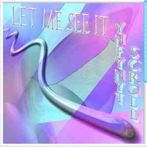 Ynfynyt Scroll - Let Me See It